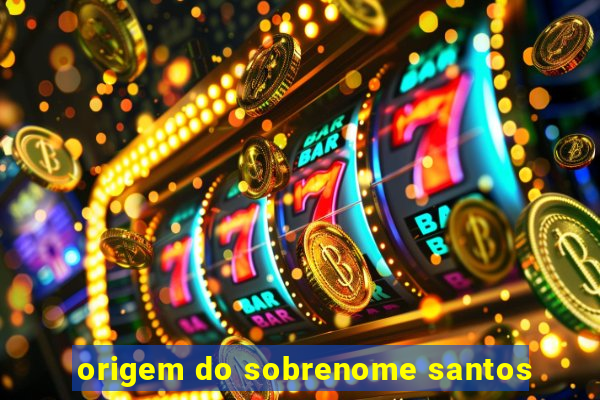 origem do sobrenome santos